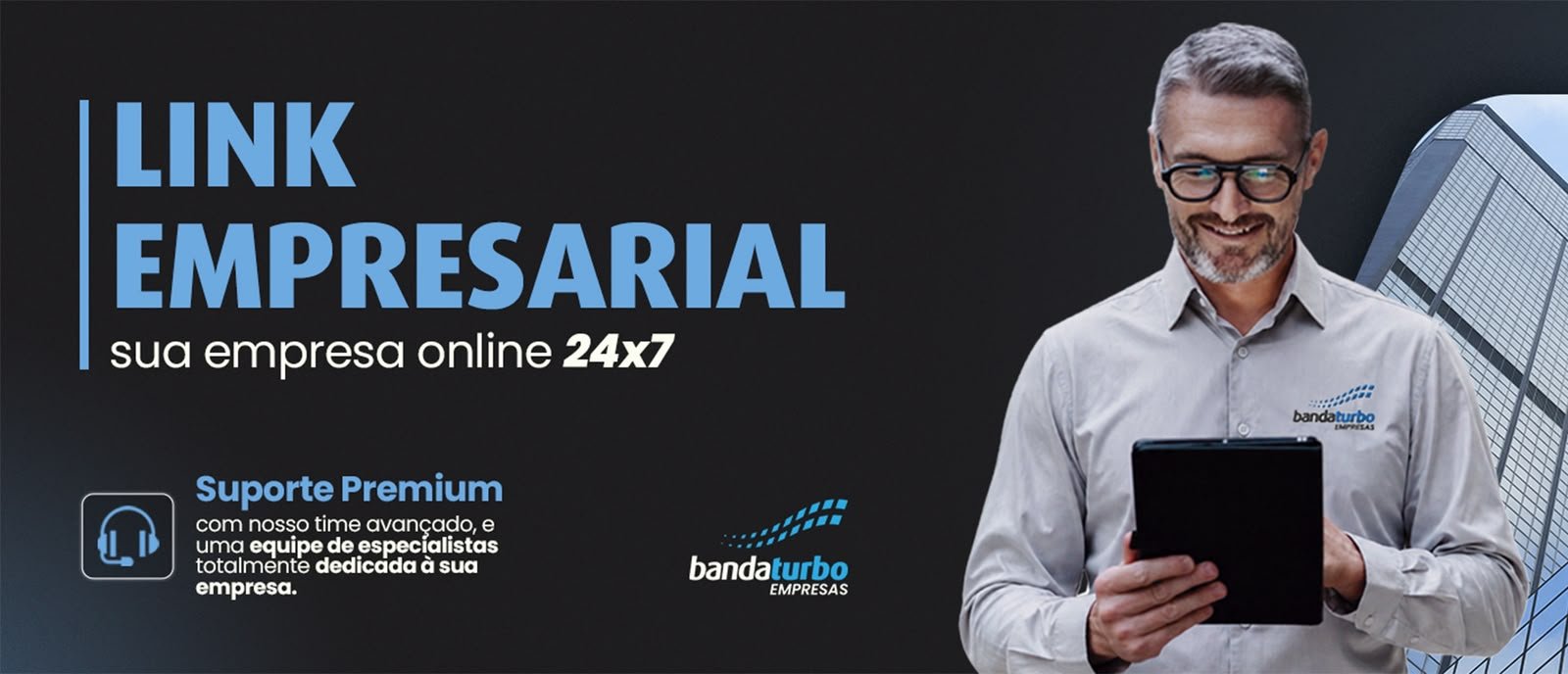 Link Empresarial Bandaturbo: sua empresa online 24 por 7, com suporte premium.